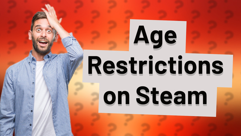 Age Restrictions on Steam