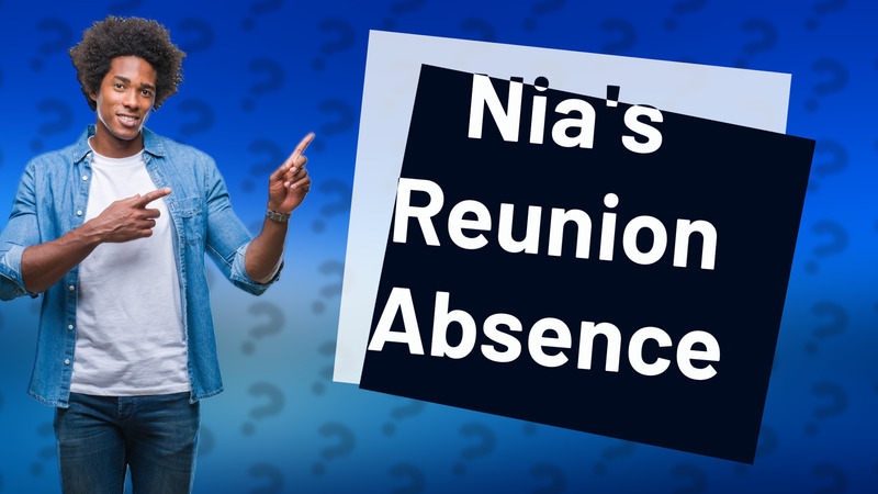 Nia's Reunion Absence