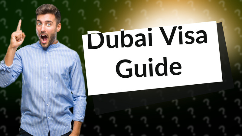 Dubai Visa Guide