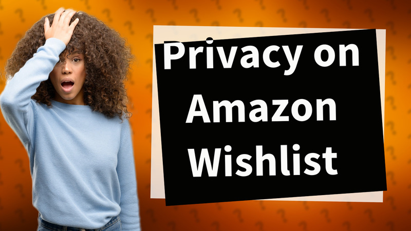 Privacy on Amazon Wishlist