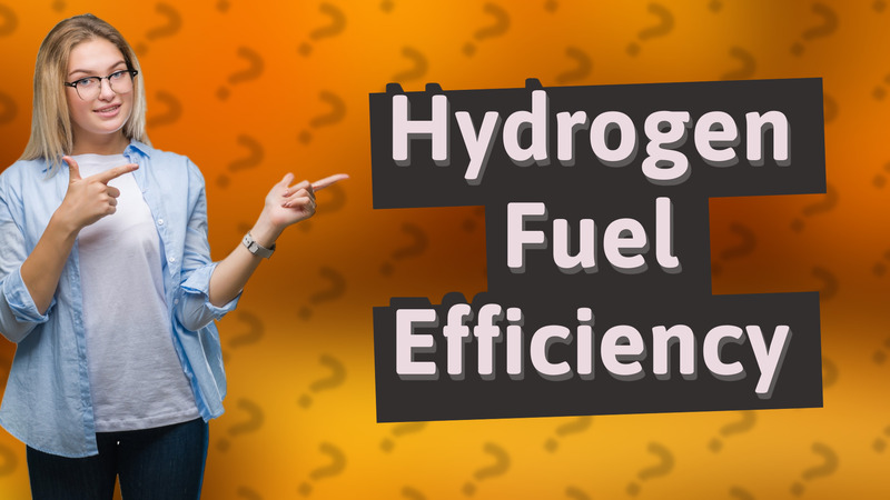 Hydrogen Fuel Efficiency