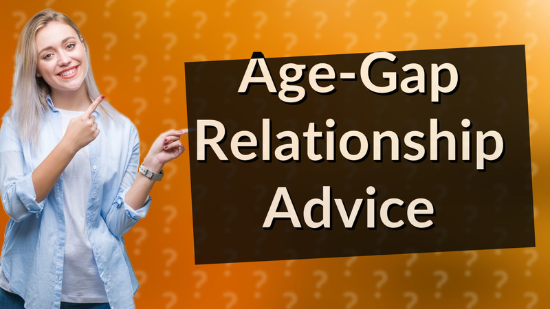 Age-Gap Relationship Advice