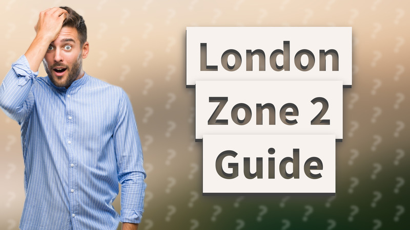 London Zone 2 Guide