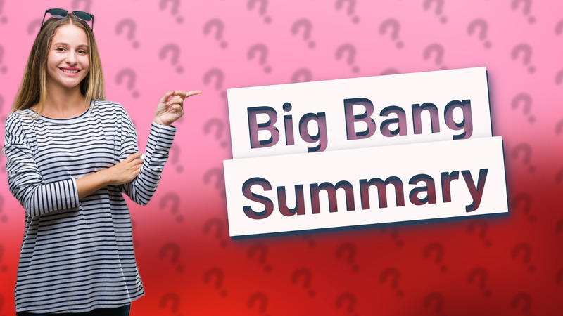 Big Bang Summary