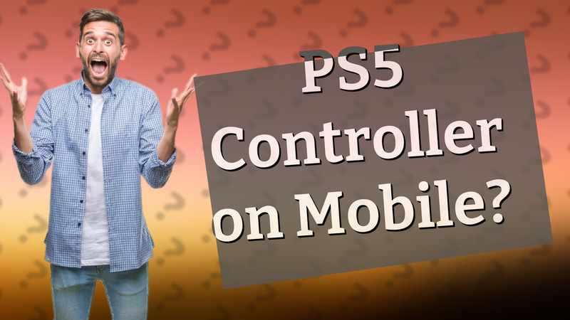 PS5 Controller on Mobile?