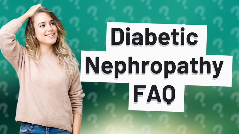 Diabetic Nephropathy FAQ