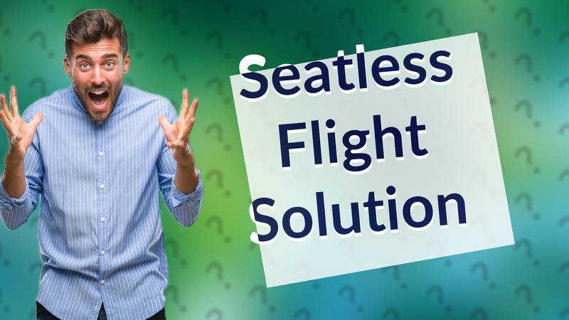 Seatless Flight Solution
