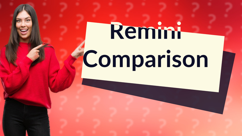 Remini Comparison