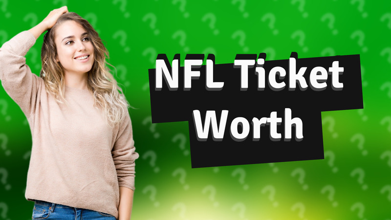 NFL Ticket Worth