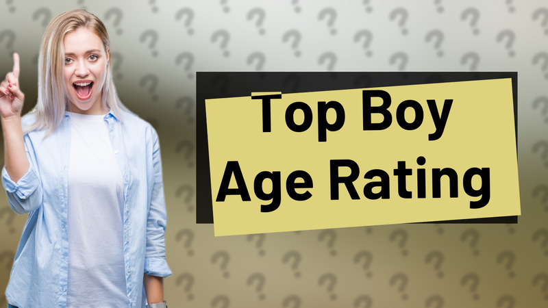 Top Boy Age Rating