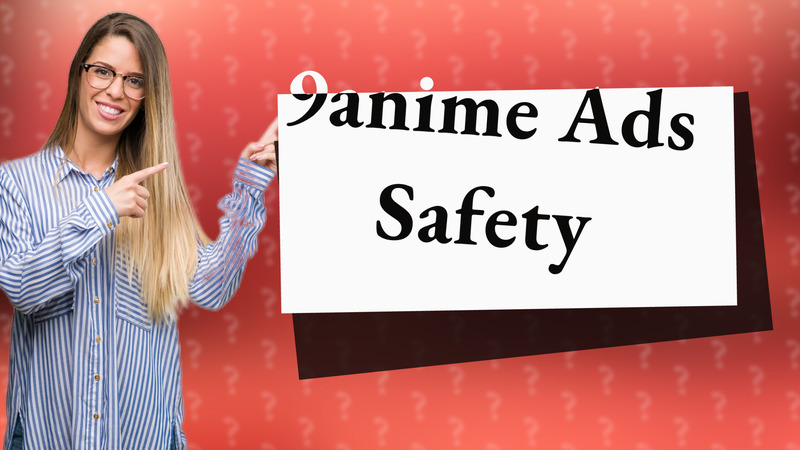 9anime Ads Safety