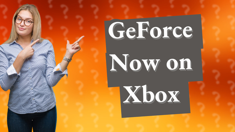 GeForce Now on Xbox