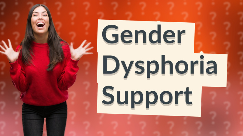Gender Dysphoria Support