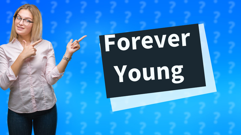 Forever Young