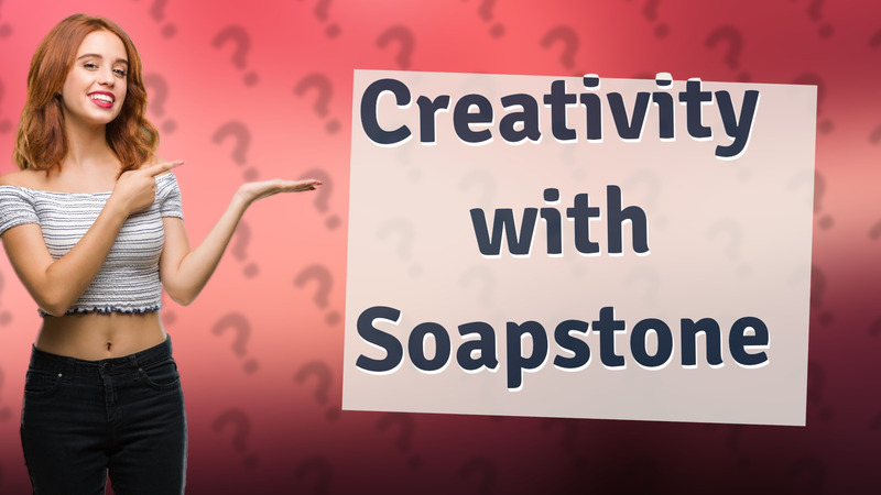 Creativity with Soapstone