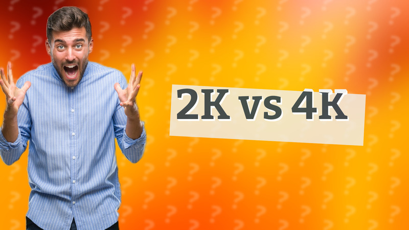 2K vs 4K