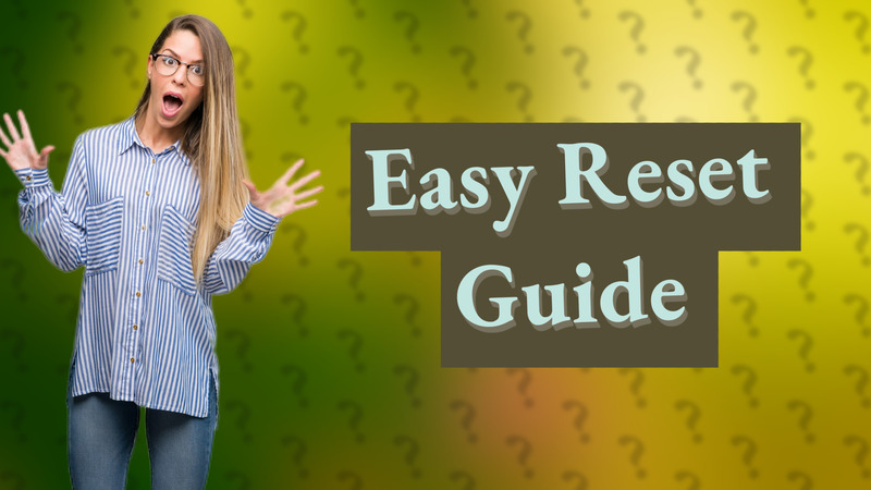 Easy Reset Guide