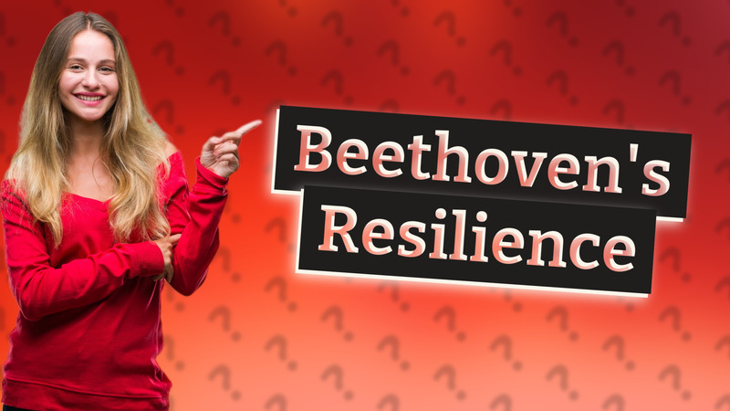 Beethoven's Resilience
