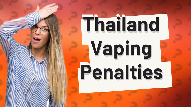 Thailand Vaping Penalties