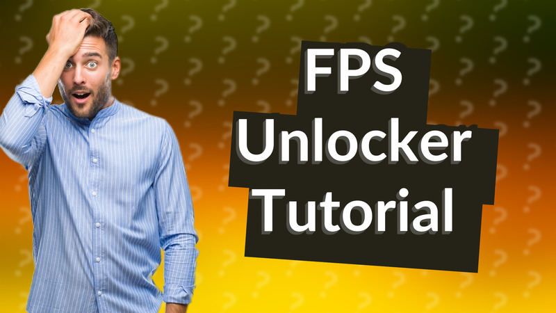 FPS Unlocker Tutorial