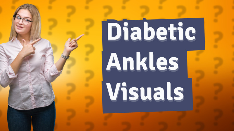 Diabetic Ankles Visuals