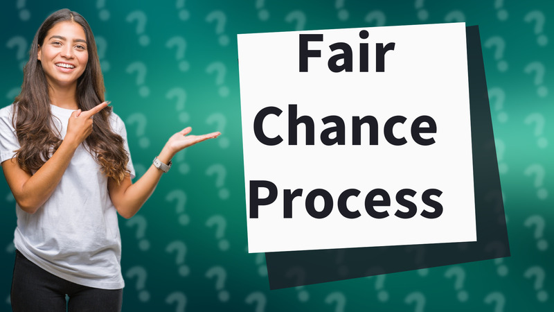 Fair Chance Process