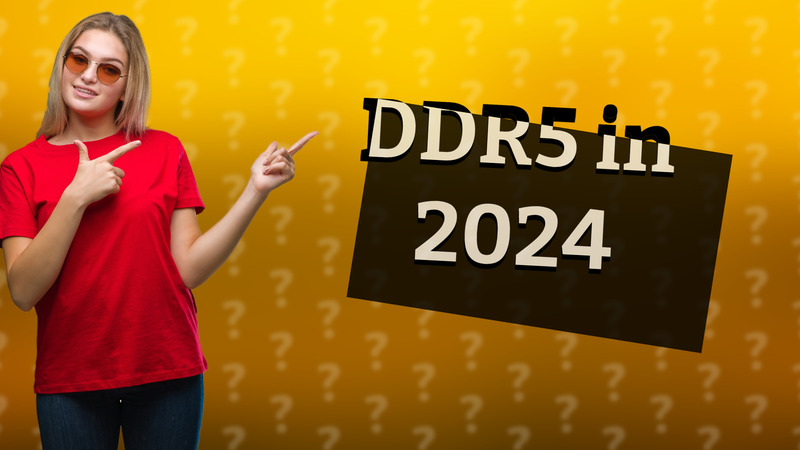 DDR5 in 2024