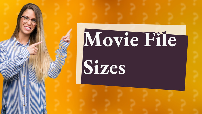 Movie File Sizes