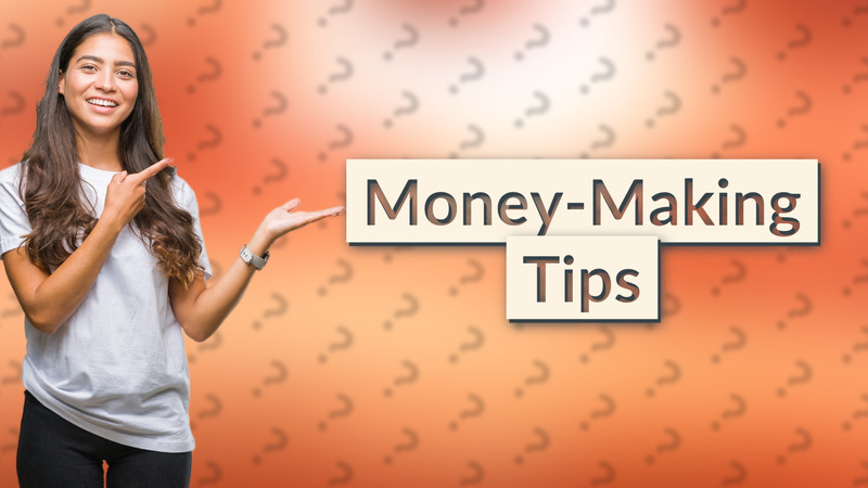 Money-Making Tips