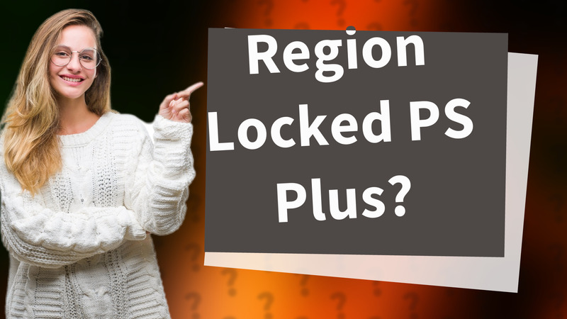 Region Locked PS Plus?