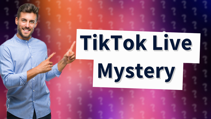 TikTok Live Mystery