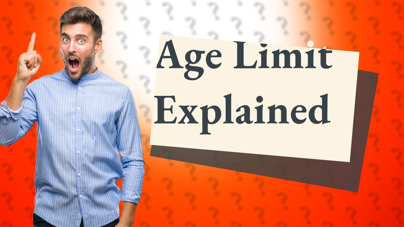 Age Limit Explained