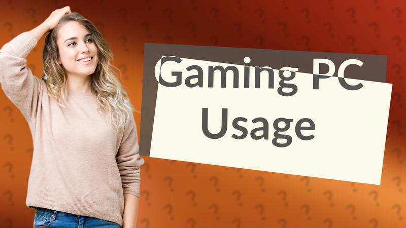 Gaming PC Usage