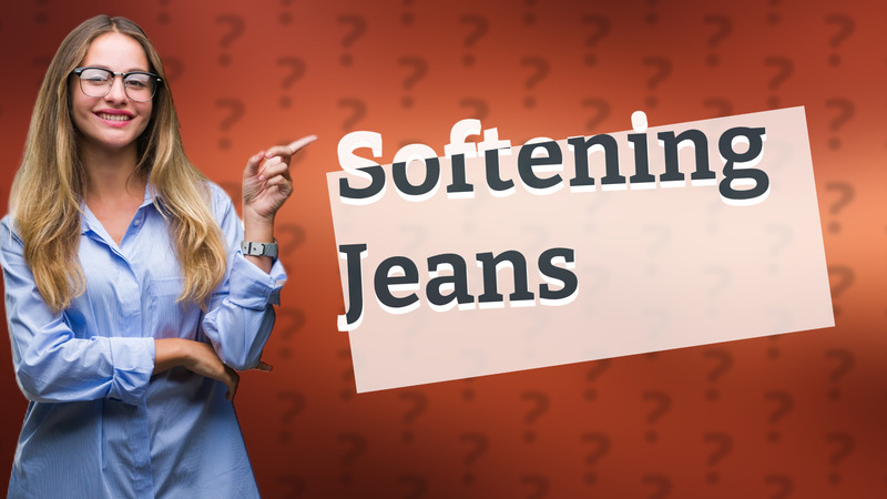 Softening Jeans