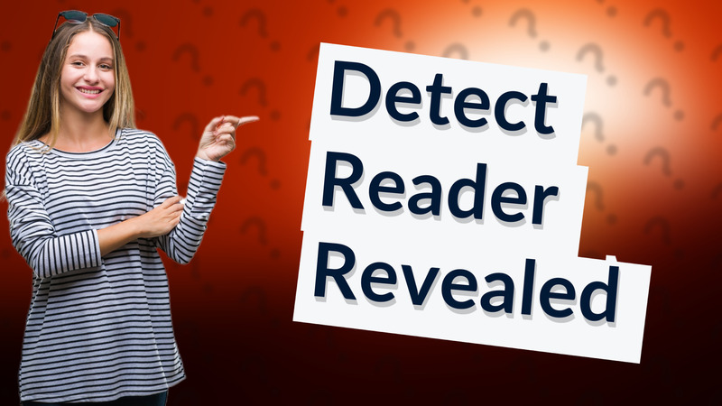 Detect Reader Revealed