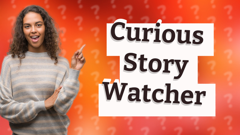 Curious Story Watcher