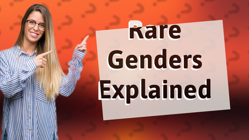 Rare Genders Explained