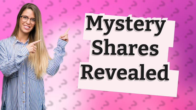 Mystery Shares Revealed