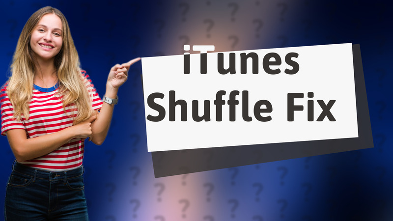 iTunes Shuffle Fix