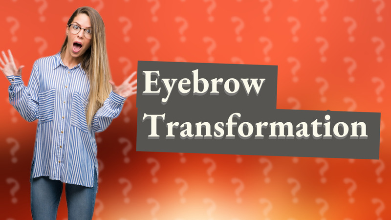 Eyebrow Transformation