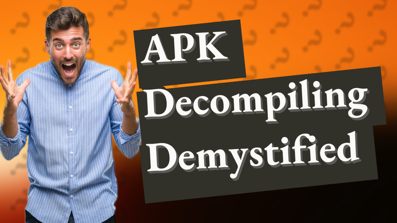 APK Decompiling Demystified