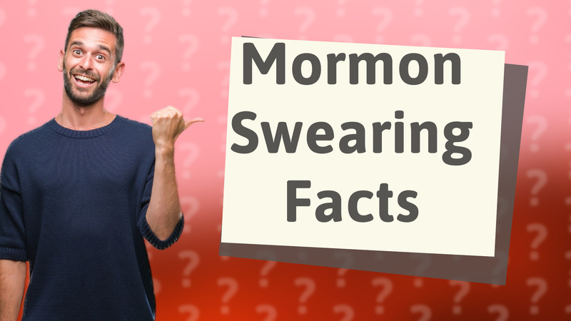 Mormon Swearing Facts