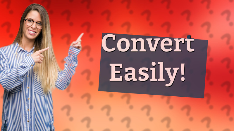 Convert Easily!