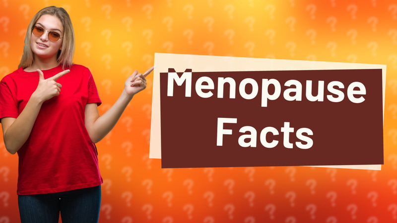 Menopause Facts