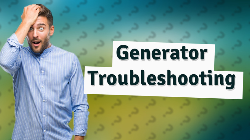 Generator Troubleshooting