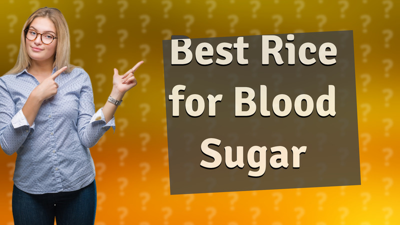 Best Rice for Blood Sugar