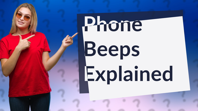 Phone Beeps Explained