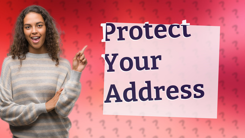 Protect Your Address