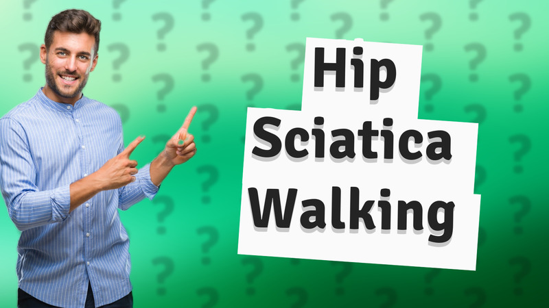 Hip Sciatica Walking