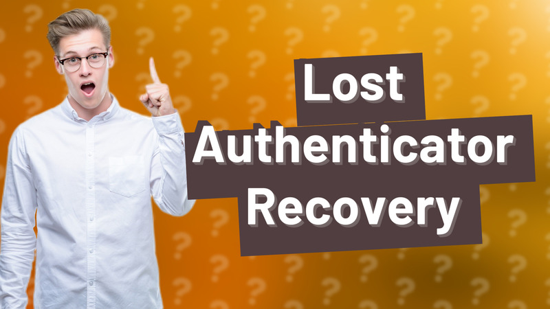 Lost Authenticator Recovery